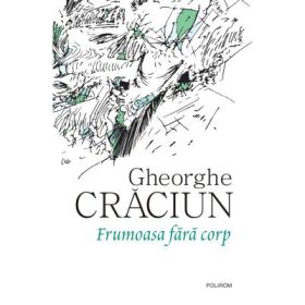 Frumoasa fara corp - Gheorghe Craciun