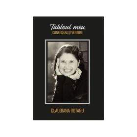 Tabloul meu. Confesiuni si versuri. Cu CD - Claudiana Rotaru