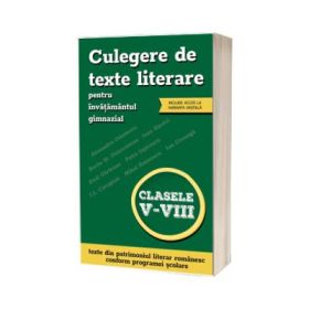 Culegere de texte literare pentru invatamantul gimnazial, clasele 5-8 (include acces la varianta digitala)