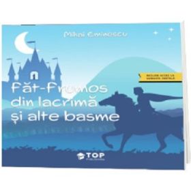 Fat-Frumos din lacrima si alte basme (include acces la varianta digitala) - Mihai Eminescu