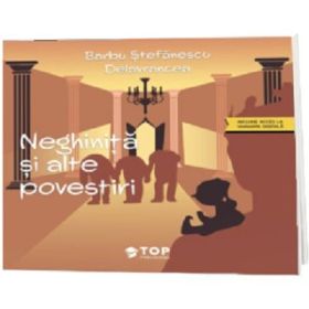 Neghinita si alte povestiri (include acces la varianta digitala) - Barbu Stefanescu Delavrancea