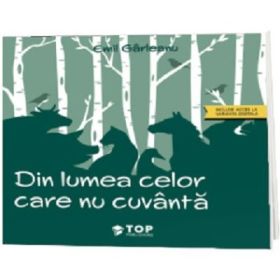 Din lumea celor care nu cuvanta (include acces la varianta digitala) - Emil Garleanu