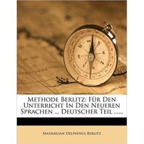 Methode Berlitz Fur Den Unterricht in Den Neueren Sprachen...: Deutscher Teil