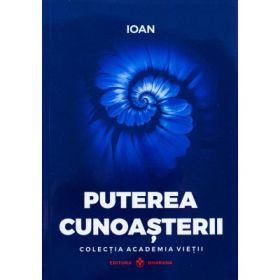 Puterea Cunoasterii - Ioan Prisecaru
