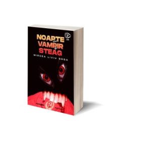 Noapte cu vampir si steag - Mircea Liviu Goga