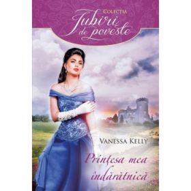 Printesa mea indaratnica - Vanesa Kelly