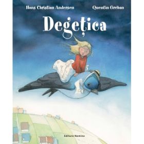 Degetica - Hans Christian Andersen, Quentin Greban