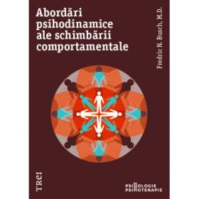 Abordari psihodinamice ale schimbarii comportamentale - Fredric N. Busch