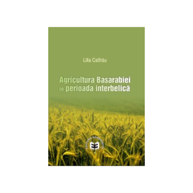 Agricultura Basarabiei in perioada interbelica- Lilia Catirau