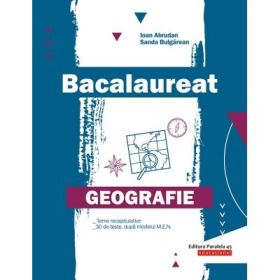 Bacalaureat Geografie - Ioan Abrudan, Sanda Bulgarean