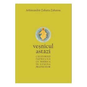 Vesnicul astazi - Arhimandrit Zaharia Zaharou
