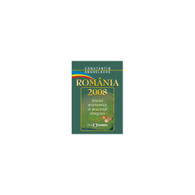 Romania 2008: starea economica in procesul aderarii - Constantin Anghelache