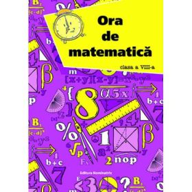 Ora de matematica clasa a VIII-a - Petre Nachila