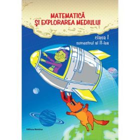 Matematica si explorarea mediului clasa I semestrul al II-lea - Dora Laura Viziteu, Viorel George Dumitru
