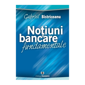 Notiuni bancare fundamentale - Gabriel Bistriceanu