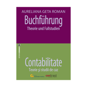 Buchfuehrung. Theorie und Fallstudien - Contabilitate. Teorie si studii de caz - Aureliana Geta Roman