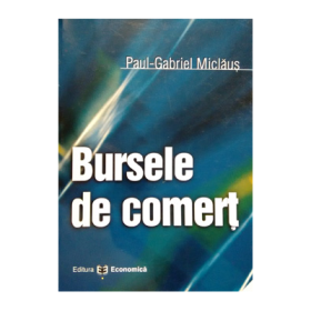 Bursele de comert - Paul-Gabriel Miclaus