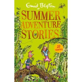 Summer Adventure Stories: Contains 25 classic tales - Enid Blyton