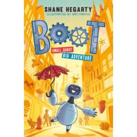 BOOT small robot, BIG adventure - Shane Hegarty