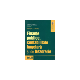 Finante publice, contabilitate bugetara si de trezorerie, volumul II- Lefter Chirica, Banut Alexandru