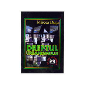 Dreptul urbanismului - Mircea Dutu