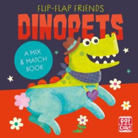 Dinopets: A Mix and Match Book (Flip-Flap Friends) - Pat-a-Cake