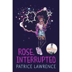 Rose, Interrupted - Patrice Lawrence