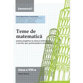 Teme de matematica. Clasa a VIII-a sem. I - Petrus Alexandrescu