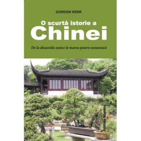 O scurta istorie a Chinei - Gordon Kerr