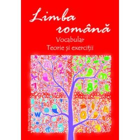 Limba Romana. Vocabular. Teorie si exercitii - Aura Nicoara, Rita Cintiuc