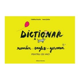 Dictionar englez-german-roman - Ana Botezatu, Catalina Enache, Ioana Suilea