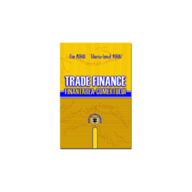 Trade Finance. Finantarea comertului - Ilie Mihai, Tiberiu-Ionut Mihai