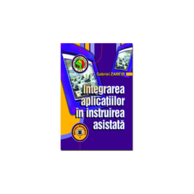 Integrarea aplicatiilor in instruirea asistata - Gabriel Zamfir