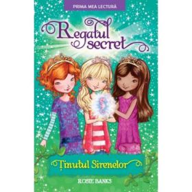 Regatul secret. Tinutul Sirenelor - Rosie Banks
