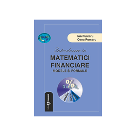 Introducere in matematici financiare. Modele si formule - Ion Purcaru, Oana Purcaru
