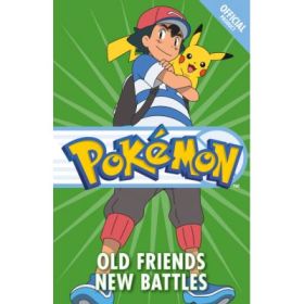 The Official Pokemon Fiction: Old Friends New Battles - Pokemon
