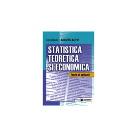 Statistica teoretica si economica. Teorie si aplicatii - Constantin Anghelache