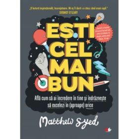 Esti cel mai bun - Matthew Syed