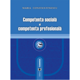 Competenta sociala si competenta profesionala - Maria Constantinescu