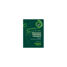 Comportament organizational si managerial. Fundamente psihosociologice si politologice. Volumul 2, Comportament managerial - Ion Boboc