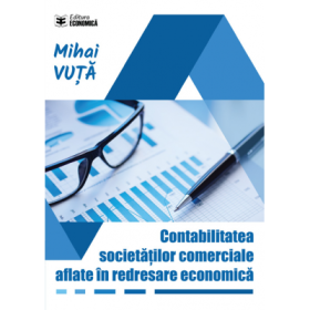 Contabilitatea societatilor comerciale aflate in redresare economica - Mihai Vuta