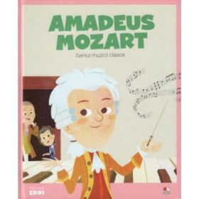 Micii mei eroi. Amadeus Mozart - Javier Alonso Lopez