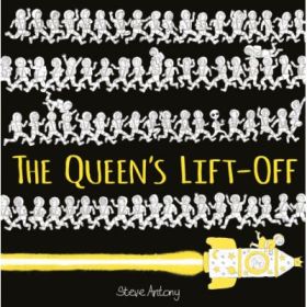 The Queen's Lift-Off - Steve Antony