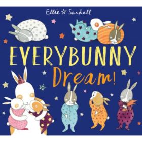 Everybunny Dream - Ellie Sandall