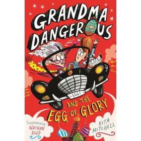 Grandma Dangerous and the Egg of Glory - Kita Mitchell