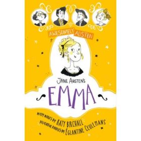 Awesomely Austen - Illustrated and Retold: Jane Austen's Emma - Katy Birchall, Jane Austen
