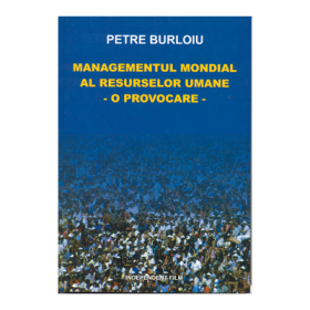 Managementul mondial al resurselor umane, o provocare - Petre Burloiu