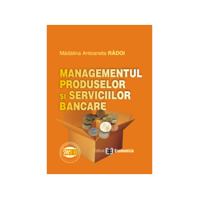Managementul produselor si serviciilor bancare - Madalina Antoaneta Radoi