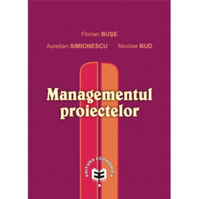 Managementul proiectelor - Florian Buse, Aurelian Simionescu, Nicolae Bud