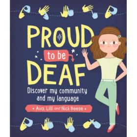 Proud to be Deaf - Lilli Beese, Nick Beese, Ava Beese